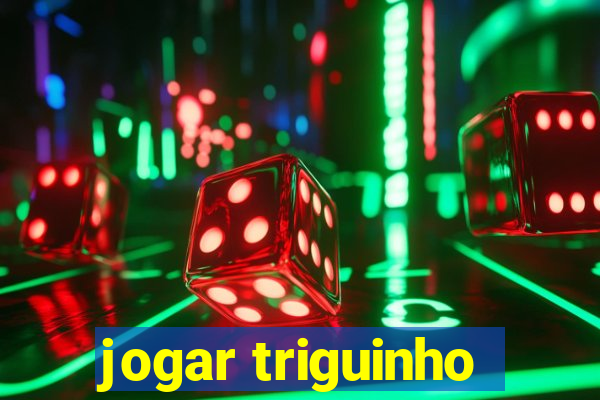 jogar triguinho